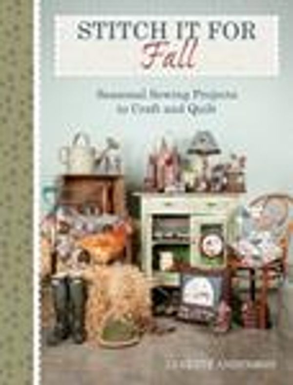 Cover Art for 0806488423368, Stitch It for Fall: Seasonal Sewing Projects to Craft & Quilt by Anderson, Lynette