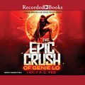 Cover Art for B074N8365Q, The Epic Crush of Genie Lo by F. C. Yee