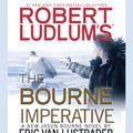 Cover Art for 9781619694385, Robert Ludlum's the Bourne Imperative by Eric Van Lustbader