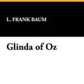 Cover Art for 9781434450944, Glinda of Oz by L. Frank Baum