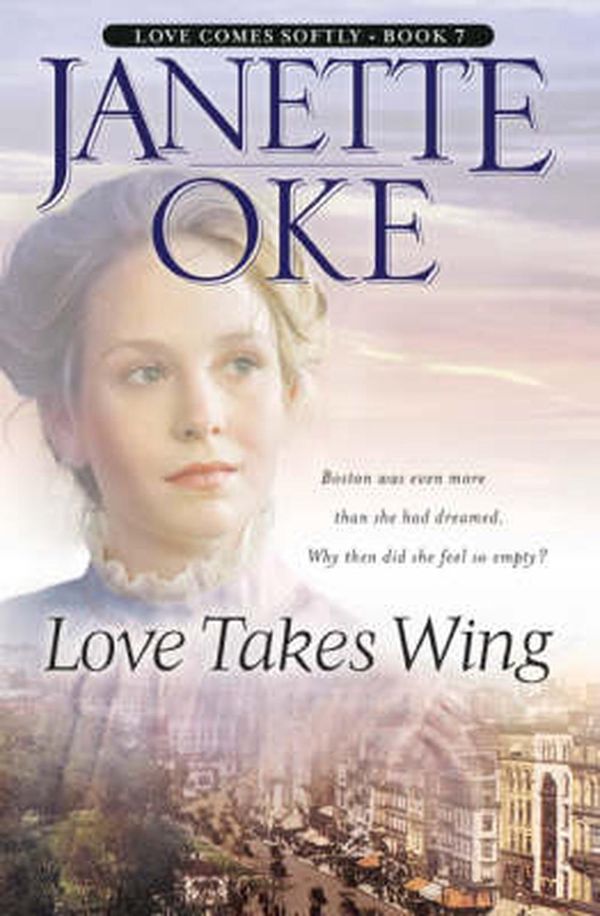 Cover Art for 9780764228544, Love Takes Wing by Janette Oke