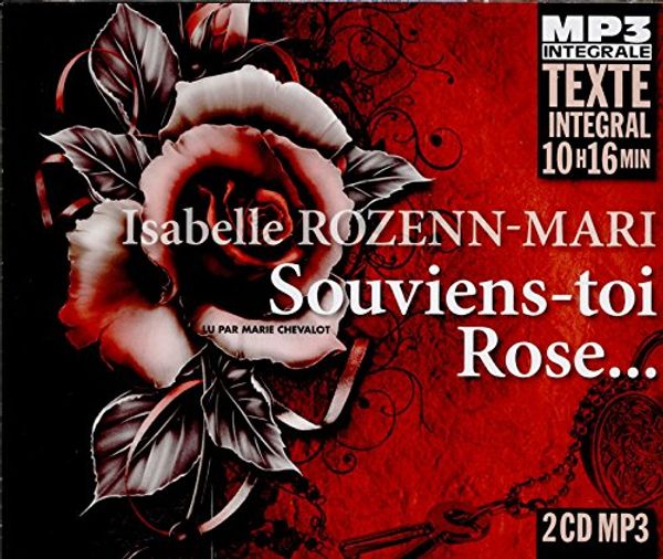 Cover Art for 9782844689115, Souviens-Toi Rose... (Integrale Mp3), Lu Par Marie Chevalot by 