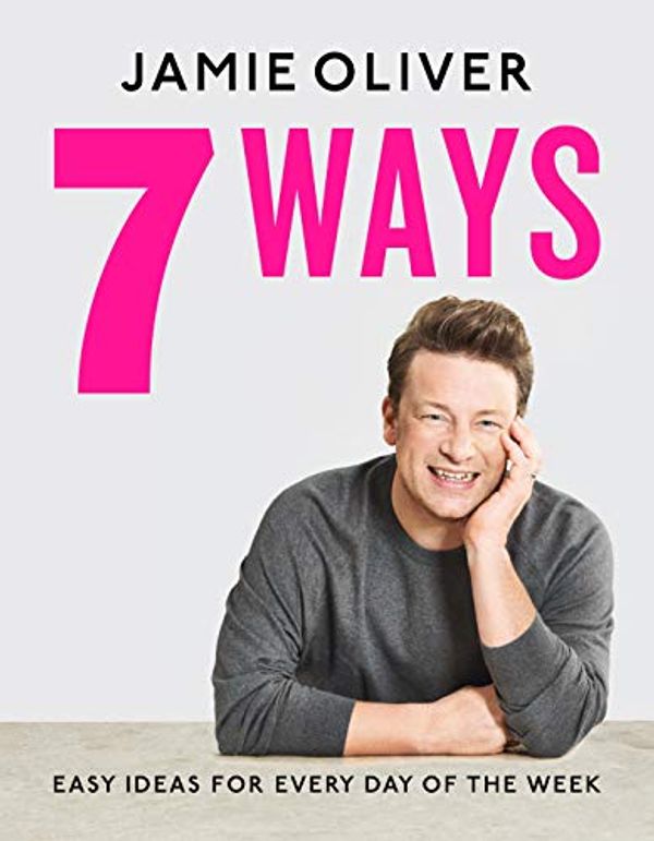 Cover Art for B085MVKZXT, 7 Ways: Easy Ideas for Every Day of the Week [American Measurements] by Jamie Oliver