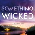 Cover Art for 9781250757012, Something Wicked: A McKenzie Novel: 19 by David Housewright