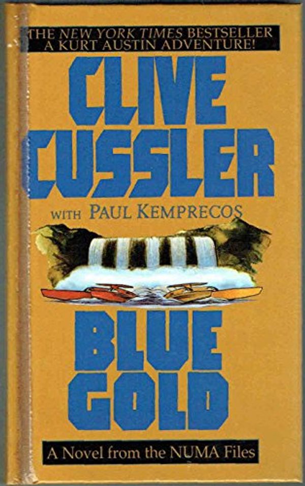 Cover Art for 9780684866161, Blue Gold (Numa Files) by Clive Cussler, Paul Kemprecos