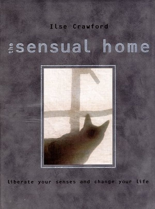 Cover Art for 9780847820795, The Sensual Home by Ilse Crawford