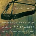 Cover Art for 9780773588042, Whatever Happened to the Music Teacher? by Donald J. Savoie