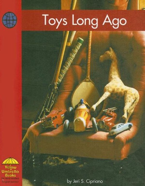 Cover Art for 9780736859875, Toys Long Ago (Yellow Umbrella Books: Social Studies) by Jeri S. Cipriano