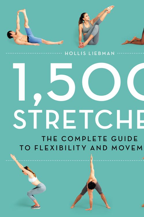 Cover Art for 9780316440356, 1,500 Stretches: The Complete Guide to Flexibility and Movement by Hollis Liebman