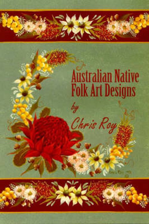 Cover Art for 9780646160856, Australian Native Folk Art Designs by Christine Roy