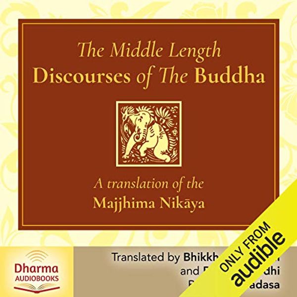 Cover Art for B07W6J34G9, The Middle Length Discourses of the Buddha: A Translation of the Majjhima Nikāya by Bhikkhu Ñānamoli, Bhikkhu Bodhi