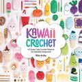 Cover Art for 0035313672316, Kawaii Crochet: 40 Supercute Crochet Patterns for Adorable Amigurumi by Melissa Bradley