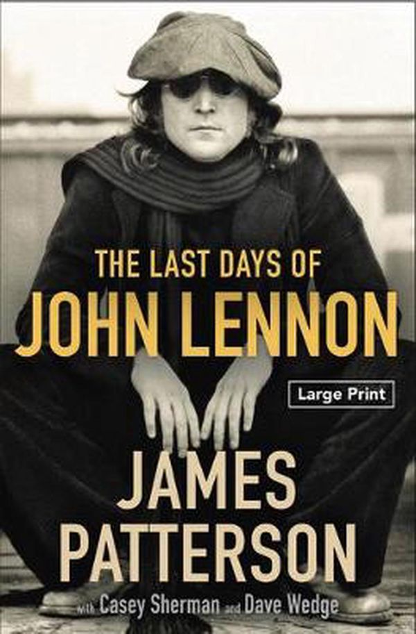 Cover Art for 9780316429139, The Last Days of John Lennon by James Patterson