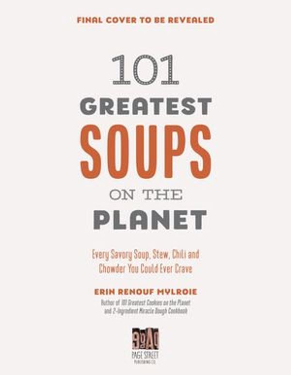 Cover Art for 9781645676584, 101 Greatest Soups on the Planet by Erin Mylroie