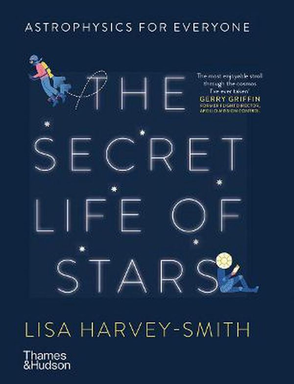 Cover Art for 9781760761585, The Secret Life of Stars: Astrophysics for Everyone by Harvey-Smith, Lisa
