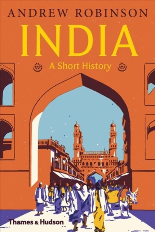 Cover Art for 9780500295168, India: A Short History by Andrew Robinson