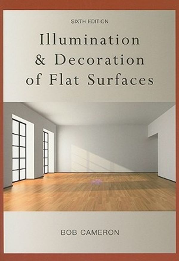 Cover Art for 9780643094901, Illumination and Decoration of Flat Surfaces by Bob Cameron