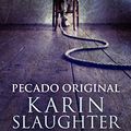 Cover Art for 9788499187495, Pecado original (Spanish Edition) by Karin Slaughter