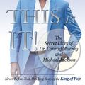 Cover Art for 9780578183060, This Is It - The Secret Lives of Dr Conrad Murray and Michael JacksonNever-Before-Told, Shocking Story of the King o... by Conrad Murray