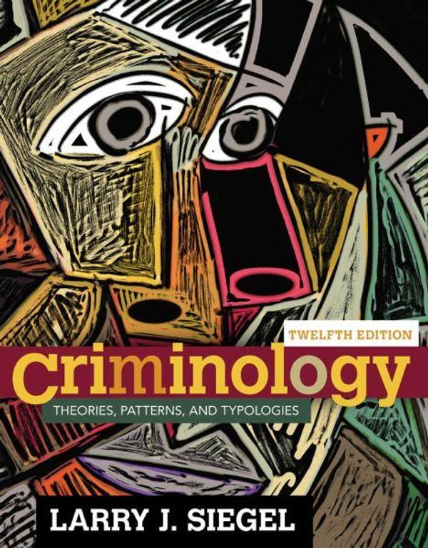 Cover Art for 9781305261099, Criminology: Theories, Patterns, and Typologies by Siegel, Larry J.