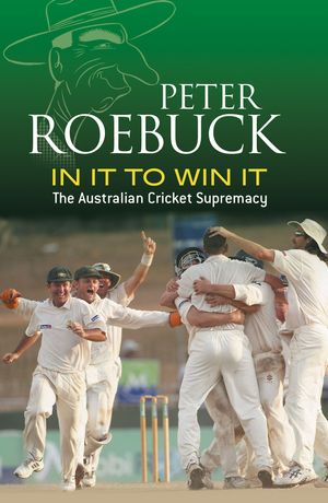 Cover Art for 9781741145434, In It to Win It by Peter Roebuck
