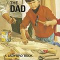 Cover Art for 9780718184278, How it Works: The Dad by Jason Hazeley, Joel Morris