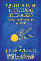 Cover Art for 9781408803028, Quidditch Through the Ages by J.k. Rowling