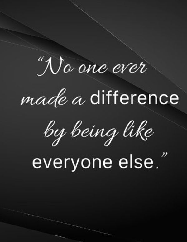Cover Art for 9781721240616, No one ever made a difference by being like everyone else: No one ever made a difference by bing like everyone else Jottings Black Background White ... notebooks and journals, for Minimal Design by The Lights Hunter