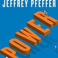 Cover Art for B007NC09AY, Power: Why Some People Have It and Others Don't by Jeffrey Pfeffer(2010-09-14) by Jeffrey Pfeffer