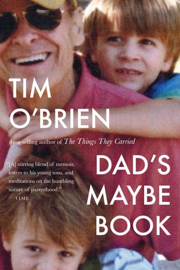 Cover Art for 9780358362784, Dad's Maybe Book by Tim O'Brien