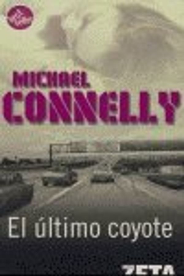 Cover Art for 9788496581388, EL ULTIMO COYOTE: DETECTIVE HARRY BOCH: 00000 by Michael Connelly