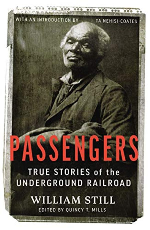Cover Art for B083FFKDHW, Passengers: True Stories of the Underground Railroad by William Still