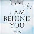 Cover Art for 9781250086570, I Am Behind You by John Ajvide Lindqvist