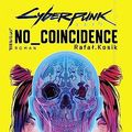 Cover Art for 9783426228128, Cyberpunk 2077: No Coincidence by Rafal Kosik