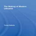 Cover Art for 9781134051137, The Making of Modern Lithuania by Tomas Balkelis