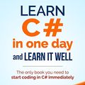 Cover Art for B016Z18MLG, C#: Learn C# in One Day and Learn It Well. C# for Beginners with Hands-on Project. (Learn Coding Fast with Hands-On Project Book 3) by Lcf Publishing, Jamie Chan
