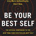 Cover Art for B07Z3SV8VQ, Be Your Best Self: The Official Companion to the New York Times Bestseller Best Self by Mike Bayer