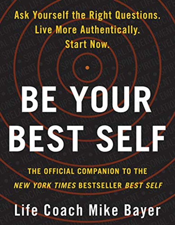 Cover Art for B07Z3SV8VQ, Be Your Best Self: The Official Companion to the New York Times Bestseller Best Self by Mike Bayer