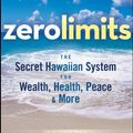 Cover Art for 8580001081601, Zero Limits: The Secret Hawaiian System for Wealth, Health, Peace, and More by Joe Vitale