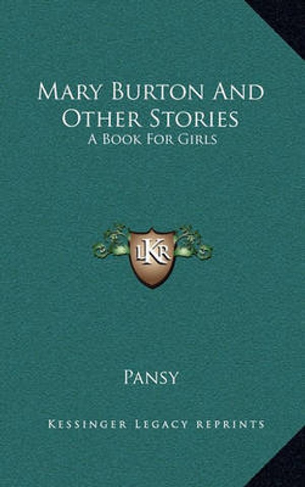 Cover Art for 9781163854129, Mary Burton and Other Stories by . Pansy