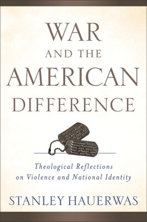 Cover Art for 9780801039294, War and the American Difference by Stanley Hauerwas