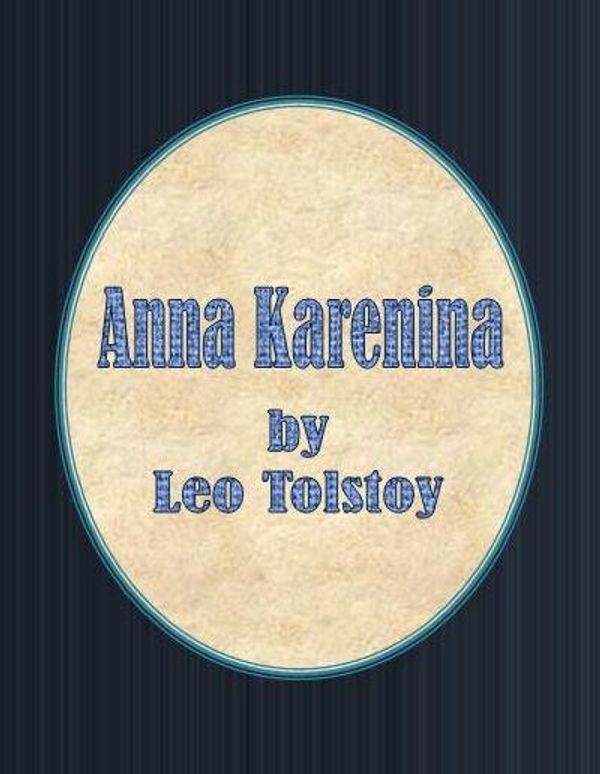 Cover Art for 1230000030986, Anna Karenina by Leo Tolstoy