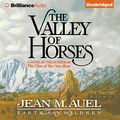 Cover Art for B001AYHPH6, The Valley of Horses: Earth's Children, Book 2 by Jean M. Auel