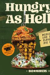 Cover Art for 9780751581362, Hungry as Hell: Meals to Live by, Recipes to Die For (Bad Manners) by Bad Manners