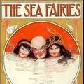 Cover Art for 1230000114154, The Sea Fairies by L. Frank Baum