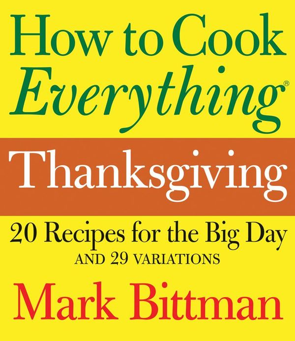 Cover Art for 9780544186934, How to Cook Everything Thanksgiving by Mark Bittman