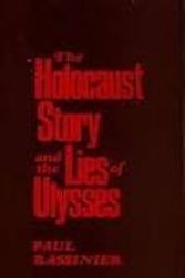 Cover Art for 9780939484263, Holocaust Story and the Lies of Ulysses by Paul Rassinier