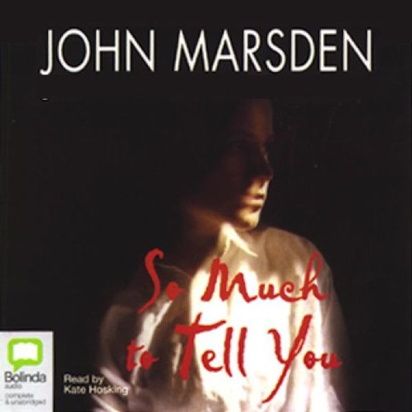 Cover Art for B000FOT6U6, So Much to Tell You by John Marsden