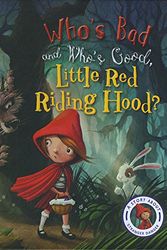 Cover Art for 9781784937263, Fairytales Gone Wrong: Who's Bad and Who's Good, Little Red Riding Hood? (Mixed Up Fairytales) by Steve Smallman