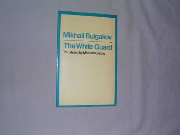 Cover Art for 9780413462206, The White Guard by Mikhail Afanasevich Bulgakov